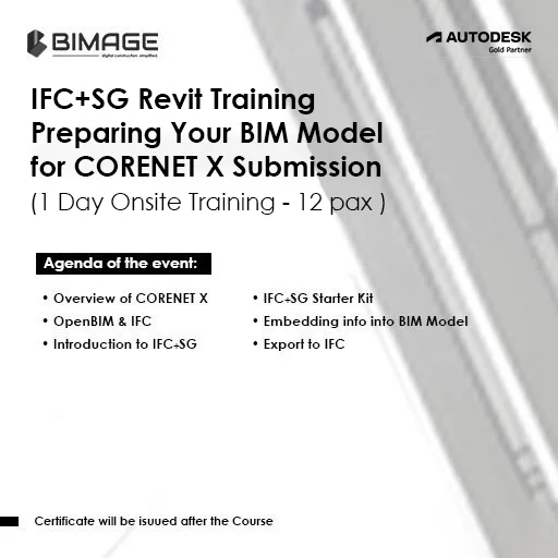 IFC+SG Revit Training Preparing Your BIM Model for CORENET X Submission  (1 Day Onsite Training) (12 pax)
